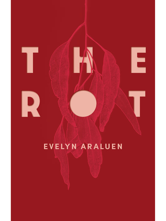 Evelyn Araluen, The Rot